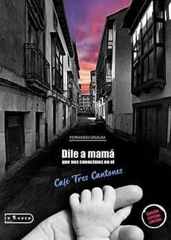 Portada de Dile a mamá que nos conocimos en el Café Tres Cantones