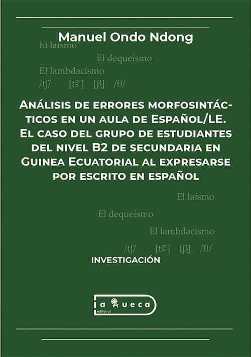 Portada de Análisis de errores morfosintácticos en un aula de Español/LE. El caso del grupo de estudiantes del nivel B2 de secundaria en Guinea Ecuatorial al expresarse por escrito en español